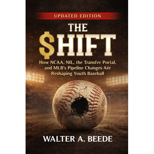 The Shift - The Business of Baseball at The Youth-High School and Professional Level