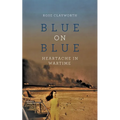 Blue on Blue: Heartache in Wartime
