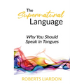 The Supernatural Language: Why You Should Speak in Tongues