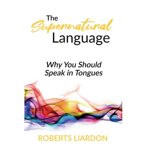 The Supernatural Language: Why You Should Speak in Tongues
