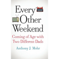 Every Other Weekend: Coming of Age with Two Different Dads