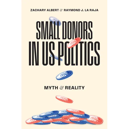 Small Donors in Us Politics: Myth and Reality