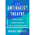 The Antiracist Theatre: Crafting Theatrical Collaboration