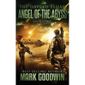Angel of the Abyss: A Post-Apocalyptic Novel of the Great Tribulation