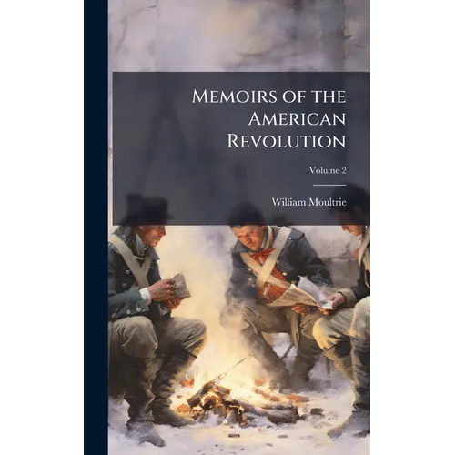Memoirs of the American Revolution