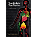 Your Body is Your Teacher: It whispers, until it has to scream