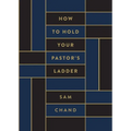 How to Hold Your Pastor's Ladder