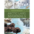 Animals Illustrated: Arctic Land Mammals