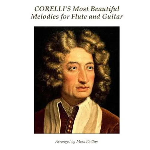Corelli's Most Beautiful Melodies for Flute and Guitar