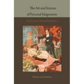 The Art and Science of Personal Magnetism: The Secrets of Mental Fascination