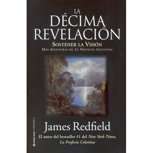 La Décima Revelacion: Sostener La Vision Mas Adventuras de la Profecia Celestina