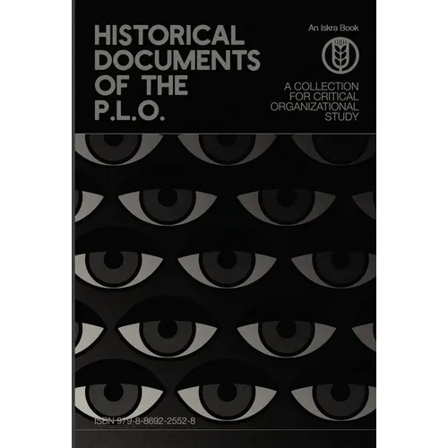 Historical Documents of the P.L.O.: A Collection for Critical Organizational Study