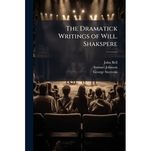 The Dramatick Writings of Will. Shakspere: Troilus and Cressida. Othello