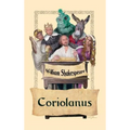 Coriolanus: A Tragedy of Rome, War, Pride, and Political Power