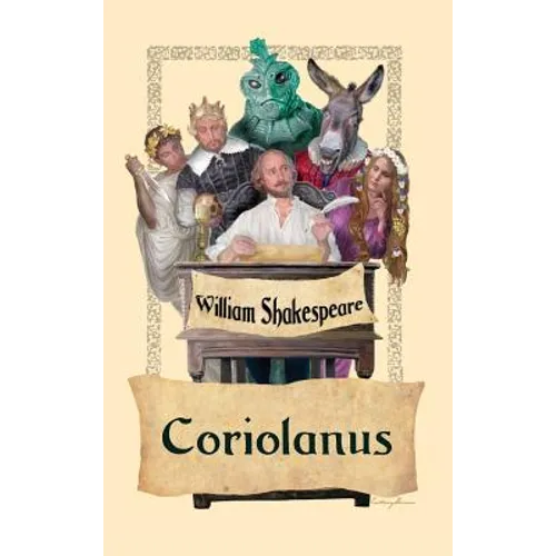 Coriolanus: A Tragedy of Rome, War, Pride, and Political Power