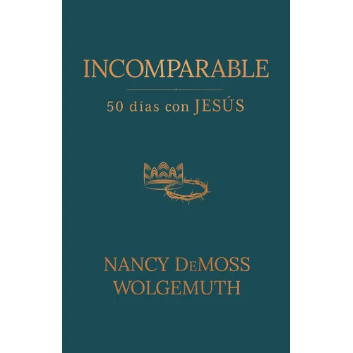 Incomparable: 50 Días Con Jesús (Incomparable: 50 Days with Jesus)