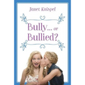 Bully...or Bullied?