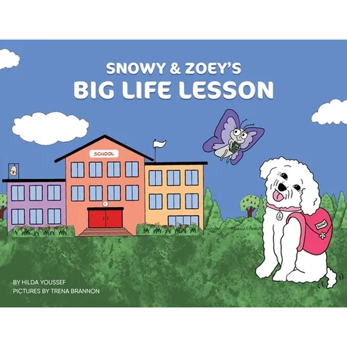 Snowy & Zoey's Big Life Lesson