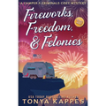 Fireworks, Freedom, & Felonies