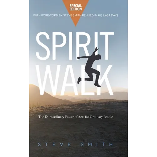 Spirit Walk (Special Edition): The Extraordinary Power of Acts for Ordinary People