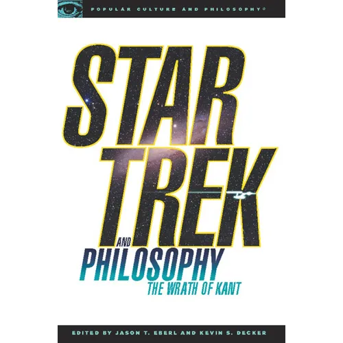 Star Trek and Philosophy: The Wrath of Kant