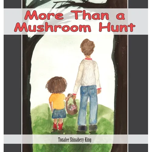 More Than a Mushroom Hunt