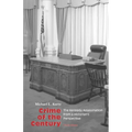 Crime of the Century: The Kennedy Assassination from a Historian's Perspective