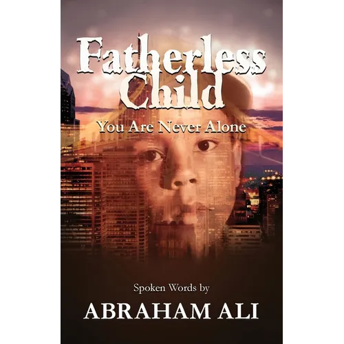 Fatherless Child: You Are Never Alone