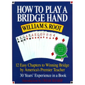How to Play a Bridge Hand: 12 Easy Chapters to Winning Bridge by America's Premier Teacher