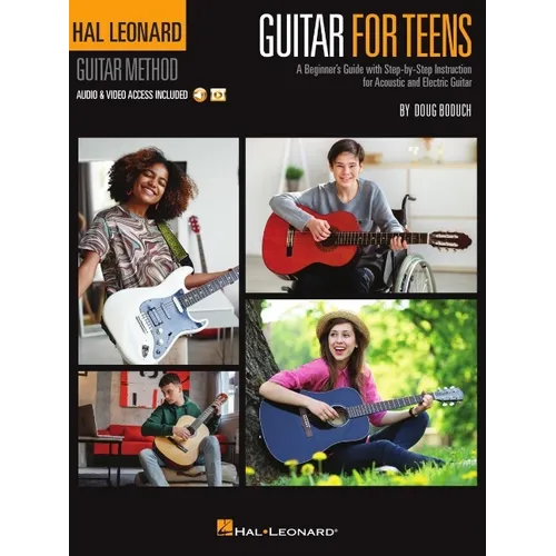 Hal Leonard Guitar for Teens Method: A Beginner's Guide with Step-By-Step Instruction for Acoustic and Electric Guitar (Book/Online Audio & Video)