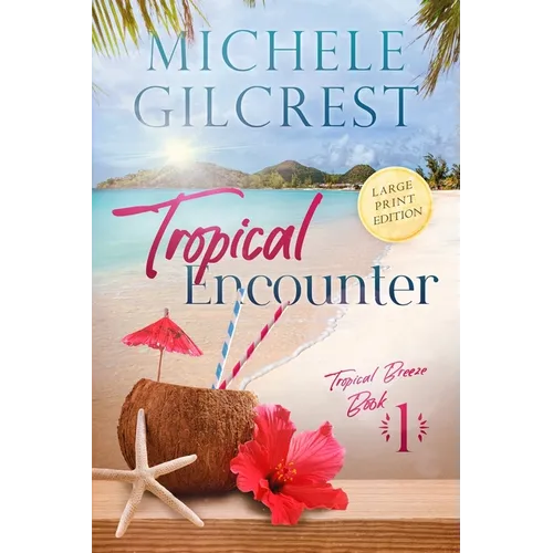 Tropical Encounter LARGE PRINT (Tropical Breeze Book 1)