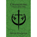 Changeling: A Book Of Qualities