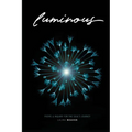 Luminous: Poems & Inquiry for the Soul's Journey