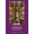 Gnosis of Guadalupe: A Mystical Path of the Mother