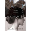 Brainstorm: Navigating Life with Chronic Migraine