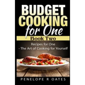 Budget Cooking for One - Book Two: Recipes for One - The Art of Cooking For Yourself