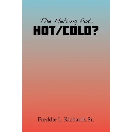 The Melting Pot, Hot/Cold?