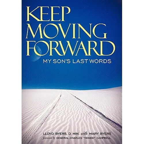 Keep Moving Forward: My Son's Last Words