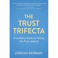 The Trust Trifecta: A Leader's Guide to Hitting the Trust Jackpot