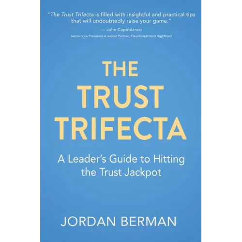 The Trust Trifecta: A Leader's Guide to Hitting the Trust Jackpot