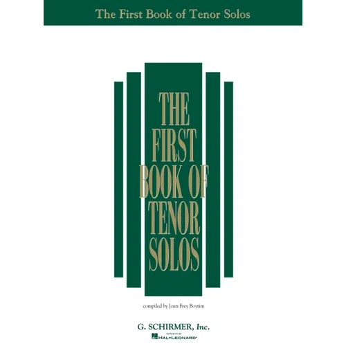 The First Book of Tenor Solos Vocal Collection Piano and Vocal Sheet Music for Beginners and Advanced Singers Over 30 Classical, Folk, and Art Songs G
