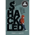 Shackled: A Tale of Wronged Kids, Rogue Judges, and a Town That Looked Away