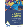 La démarche compétence: Un avenir possible pour tous ! Comment s' y sont-ils pris ?