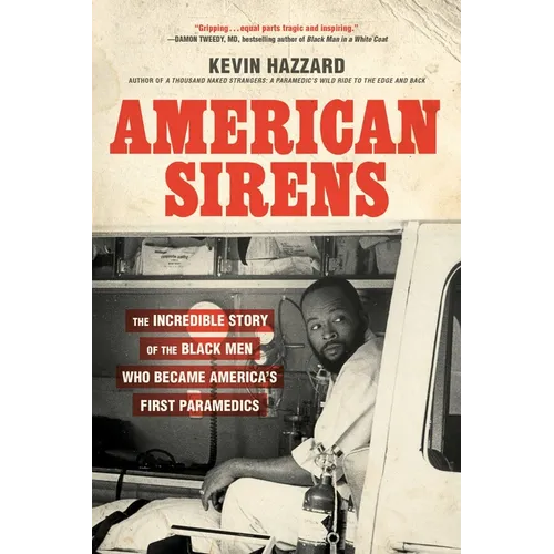 American Sirens: The Incredible Story of the Black Men Who Became America's First Paramedics