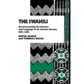 The Swahili: Reconstructing the History and Language of an African Society, 800-1500