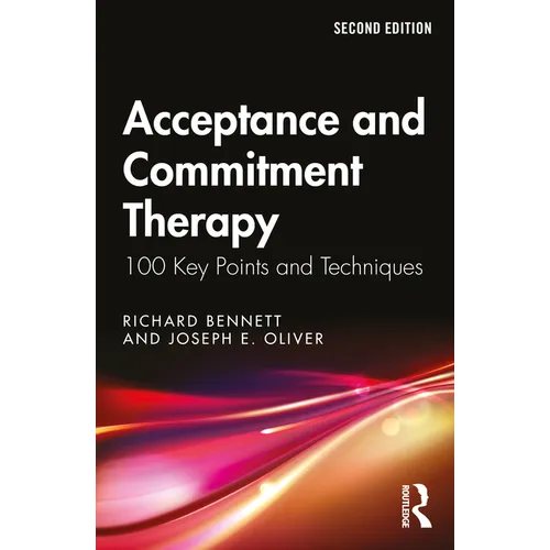 Acceptance and Commitment Therapy: 100 Key Points and Techniques