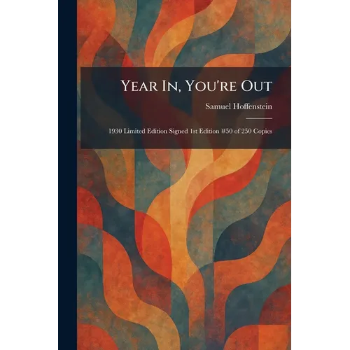 Year In, You're Out: 1930 Limited Edition Signed 1st Edition #50 of 250 Copies