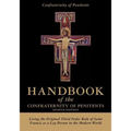 Handbook of the Confraternity of Penitents: Living the Original Third Order Rule of Saint Francis as a Lay Person in the Modern World
