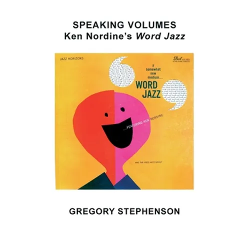 Speaking Volumes: Ken Nordine's Word Jazz