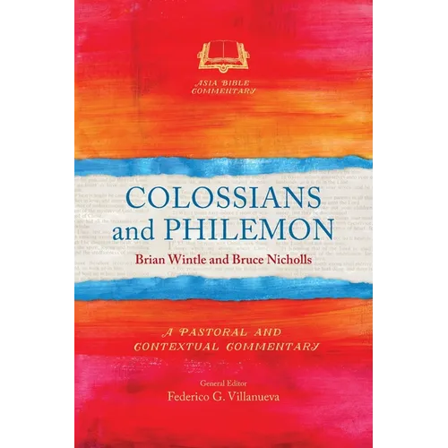 Colossians and Philemon: A Pastoral and Contextual Commentary